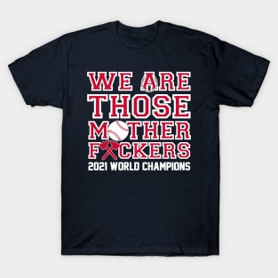 WE ARE THOSE M.F. ERS T-Shirt